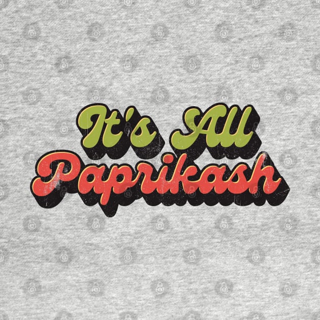 It's all paprikash by Brat4